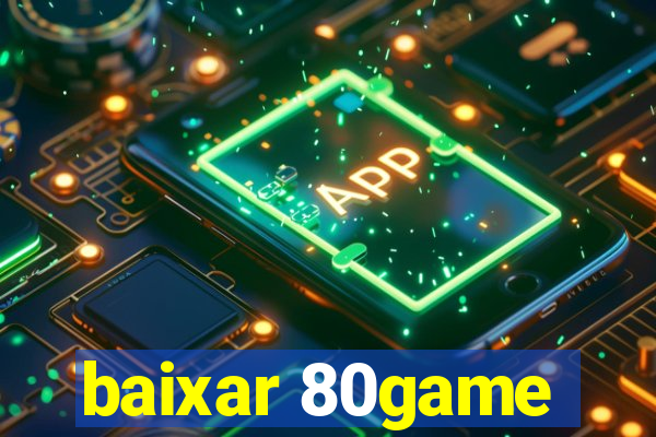 baixar 80game